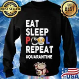 Eat sleep pool repeat quarantine s Sweater