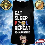 Eat sleep pool repeat quarantine s Tank top