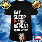 Eat sleep pool repeat quarantine shirt