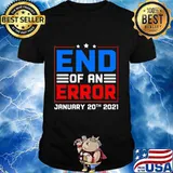 End of an error january 20th 2021 america shirt