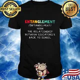 Entanglement Noun The relationship between educators and back to school shirt