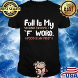 Fall is my second favorite f word food is my first 2020 shirt