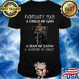 February Man A Child Of God A Man Of Faith A Warrior Of Christ Knight And Lion Shirt
