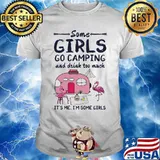 Flamingo some girls go camping and drink too much it's me i'm some girls 2020 shirt