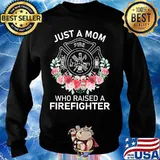 Flowers Just a mom who raised a firefighter logo s Sweater