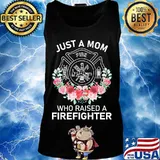 Flowers Just a mom who raised a firefighter logo s Tank top