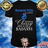 General mills lady sassy classy and a bit badassy shirt