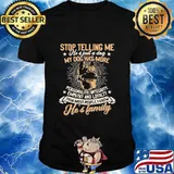 German shepherd stop telling me he's just a dog my dog has more personality integrity empathy and loyalty than most people i know he's family paw shirt