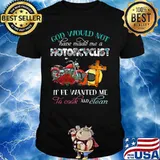 God would not have made me a motorcyclist if he wanted me to cook and clean flowers shirt