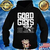 Good guys wear black s Hoodie