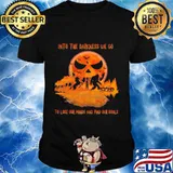 Halloween bigfoot into the darkness we go to lose our minds and find our souls shirt