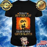 Halloween Buckle up butter cup you just flipped my witch switch camping shirt