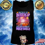 Halloween flamingo buckle up buttercup you just flipped my witch switch s Tank top