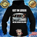 Halloween horror characters get in loser we're going killing s Hoodie