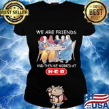 Halloween horror characters we are friends and then we worked at heb s Ladies tee