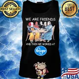Halloween horror characters we are friends and then we worked at kroger s Tank top