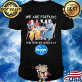Halloween horror characters we are friends and then we worked at kroger shirt