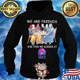 Halloween horror characters we are friends and then we worked at taco bell s Hoodie
