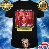 Halloween horror characters we used to smile and then we worked at dollar general shirt