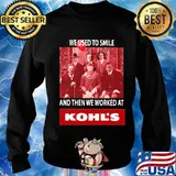 Halloween horror characters we used to smile and then we worked at kohl's s Sweater