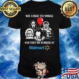 Halloween horror characters we used to smile and then we worked at tim walmart shirt