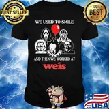 Halloween horror characters we used to smile and then we worked at weis shirt