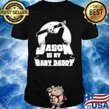 Halloween jason voorhees is my baby daddy shirt
