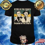 Halloween michael myers in the streets freddy krueger in the sheets vintage retro shirt