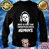 Halloween michael myers there is only one dangerous breed humans s Sweater