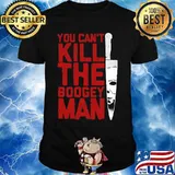 Halloween michael myers you can kill the boogeyman shirt