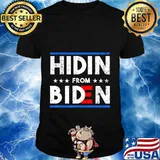 Hidin' From Biden - Funny 2020 Presidential Election T-Shirt