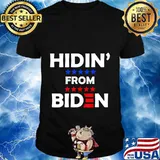 Hidin from joe biden for president shirt