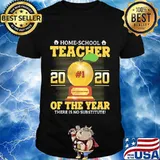Home school teacher 2020 of the year there is no substitude Apple shirt