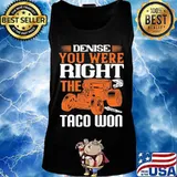 Hot rod denise you were right the taco won s Tank top