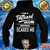 I am a tattooed mom nothing scares me s Hoodie