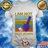 I Am Not Most Women Weed Vintage Retro Shirt