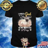 I asked god for a true friend so he sent me a paw pug shirt