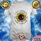 I got a peaceful easy feeling sunflower shirt