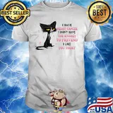 I HAVE BREAST CANCER I DON'T HAVE THE ENERGY TO PRETEND I LIKE YOU TODAY CAT SHIRT
