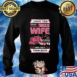 I have two titles spoiled trucker wife and super mom and i rock them both hearts s Sweater