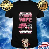 I have two titles spoiled trucker wife and super mom and i rock them both hearts shirt