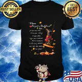 I know i'm just just a dachshund but if you feel sad i'll be your smile if you cry i'll be your comfort and if someone breaks your heart we can use mine to live shirt