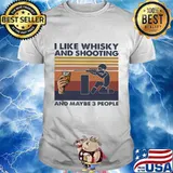I like whisky and shooting and maybe 3 people vintage retro shirt