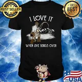 I LOVE IT WHEN SHE BANDS OVER FISHING MOUTAIN SHIRT