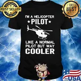 I'm a helicopter pilot like a normal pilot but way cooler shirt