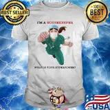 I'm a housekeeper what is your superpower mask shirt