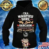 I'm a magpies girl my level of sarcasm depends on your level of stupidity s Hoodie