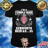I'm a simple man i like kenworth beer and boobs shirt