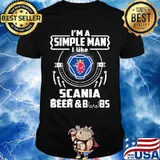 I'm a simple man i like scania beer and boobs shirt