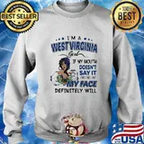 I'm a west virginia girl if you mouth doesn't say it my face definitely will s Sweater
